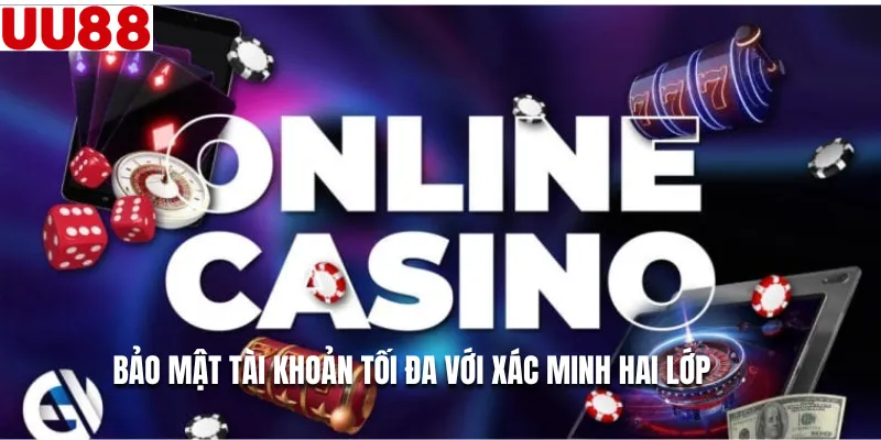 Bảo mật tài khoản tối đa với xác minh hai lớp