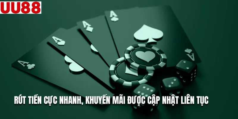 Rút tiền cực nhanh, khuyến mãi được cập nhật liên tục