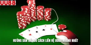 Hướng Dẫn Đầy Đủ Cách Liên Hệ Nhà Cái UU88 Nhanh Nhất