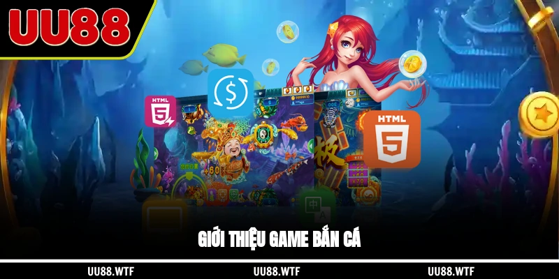 Giới thiệu game bắn cá