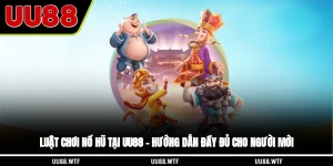 Luật chơi nổ hũ tại UU88 – Hướng dẫn đầy đủ cho người mới